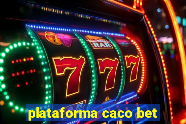 plataforma caco bet